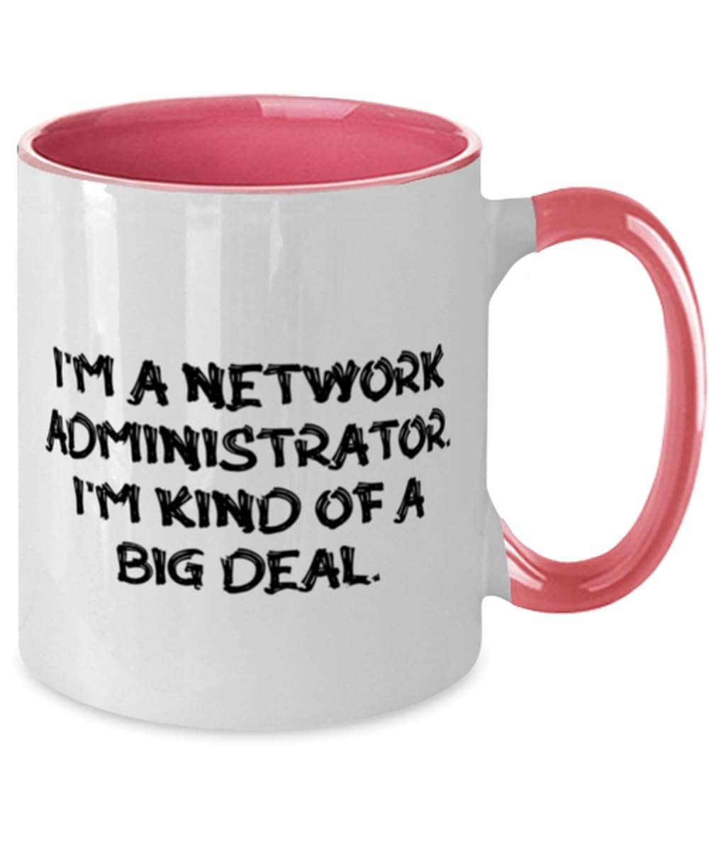 Useful Network administrator Gifts, I'm a Network, Network administrator Two Tone 11oz Mug From Coworkers, Gifts For Men Women, Network administrator birthday gift ideas, Unique network administrator 3