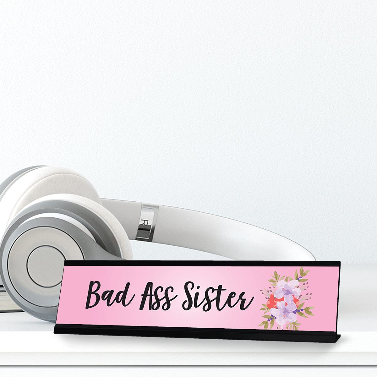 Bad Ass Sister, Designer Office Gift Desk Sign (2 x 8") 3