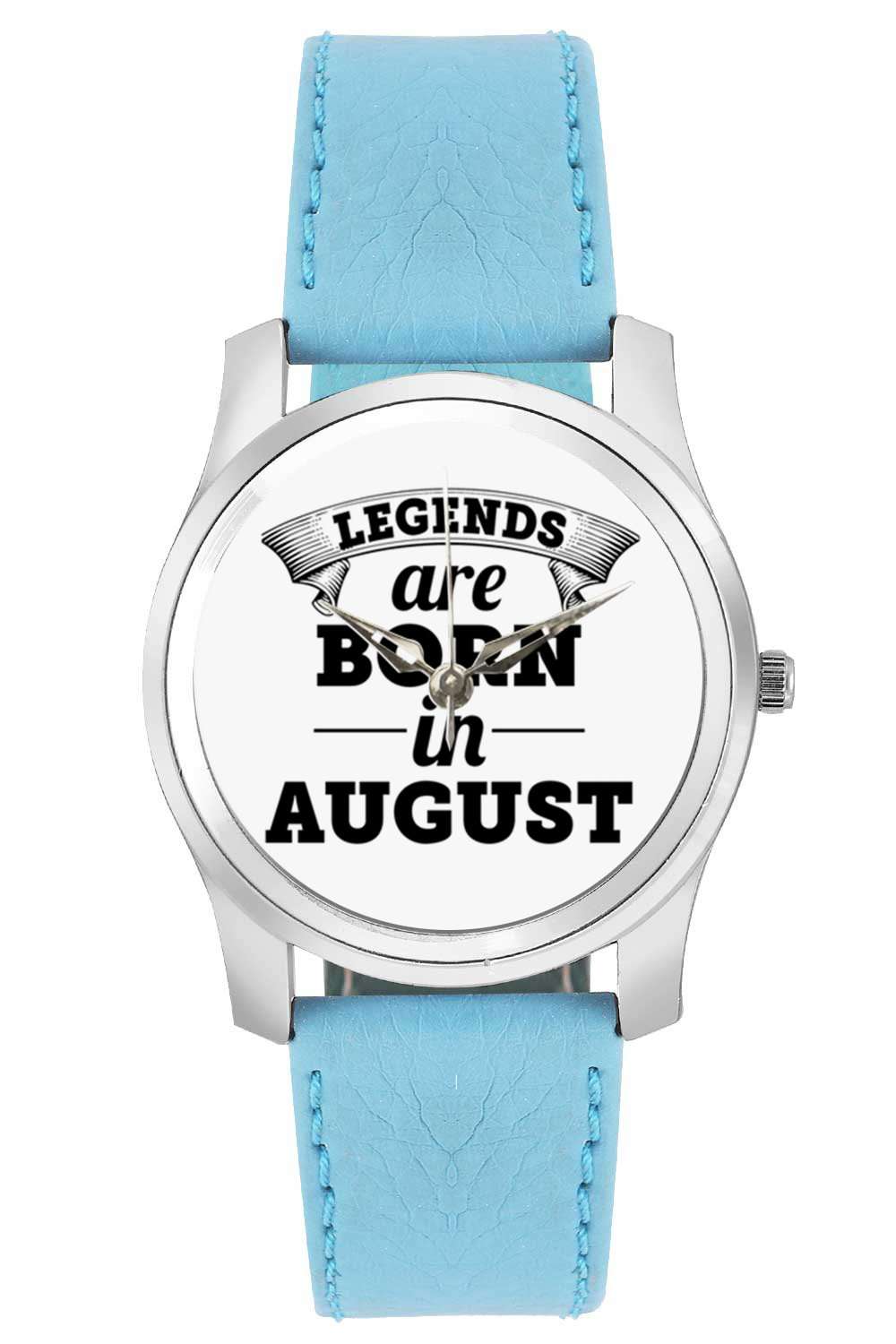 BIGOWL Legends are Born in August Branded Quote Fashion Watches for Girls 1