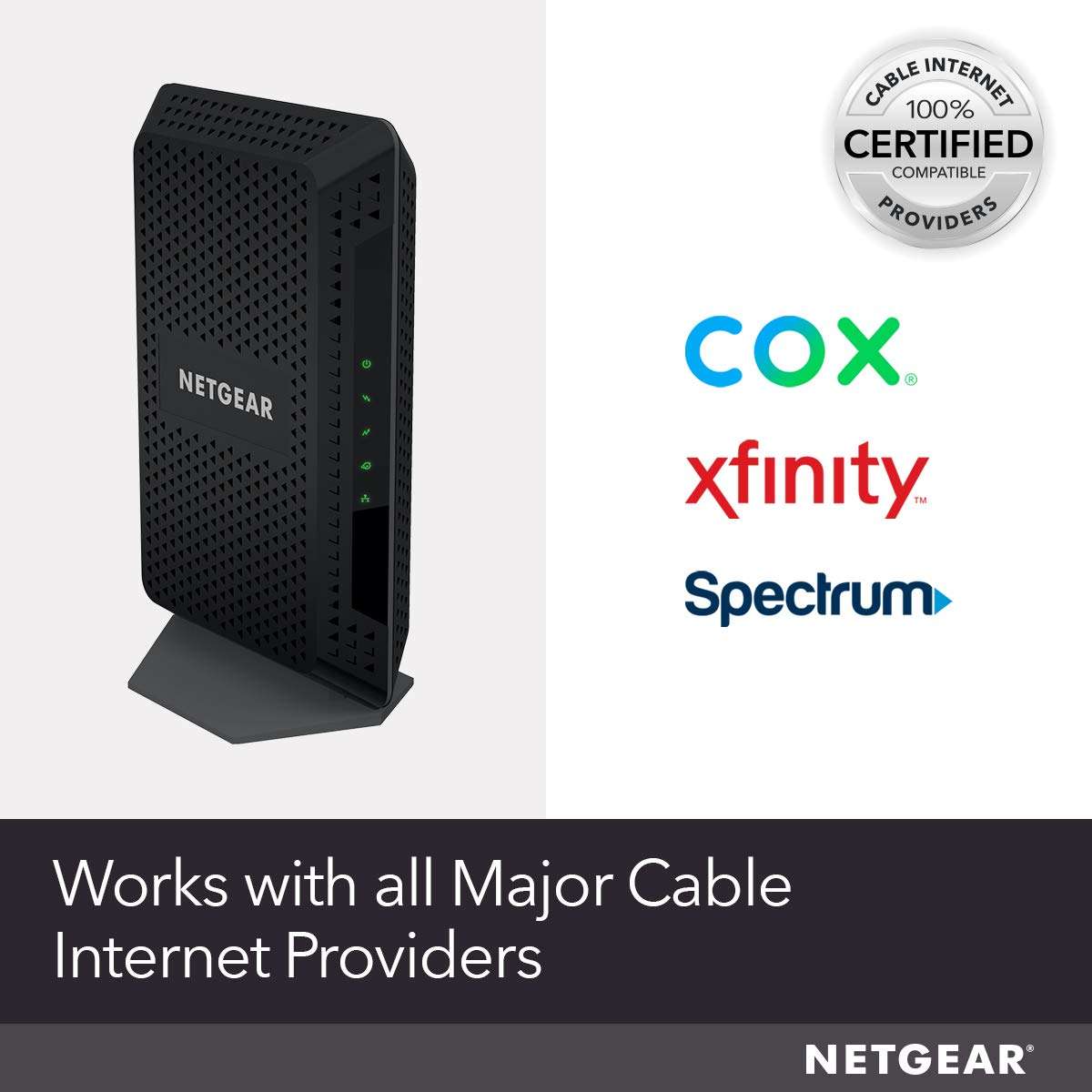NETGEAR CM600 (24x8) DOCSIS 3.0 Cable Modem. Max Download speeds of 960Mbps. Certified for XFINITY by Comcast, Time Warner Cable, Cox, Charter & More (CM600-1AZNAS) 3