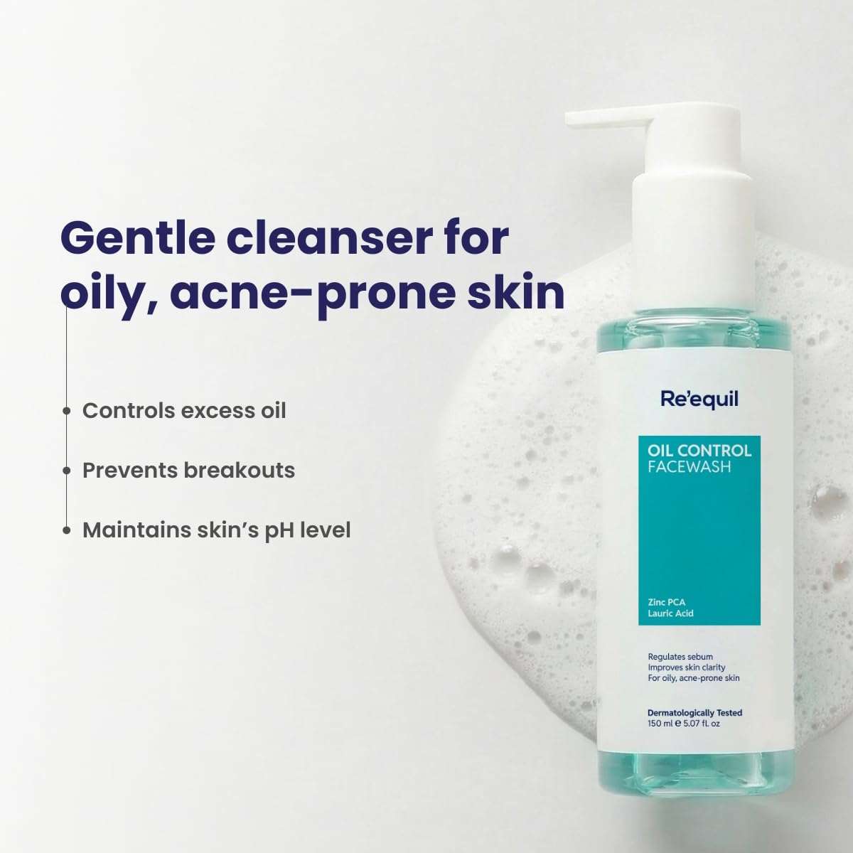 RE' EQUIL Oil Control Face Wash | Soap & Sulphate Free Face Wash with Zinc PCA | Controls Excessive Oil Production | For Oily Acne Prone Skin | 150 ml 3