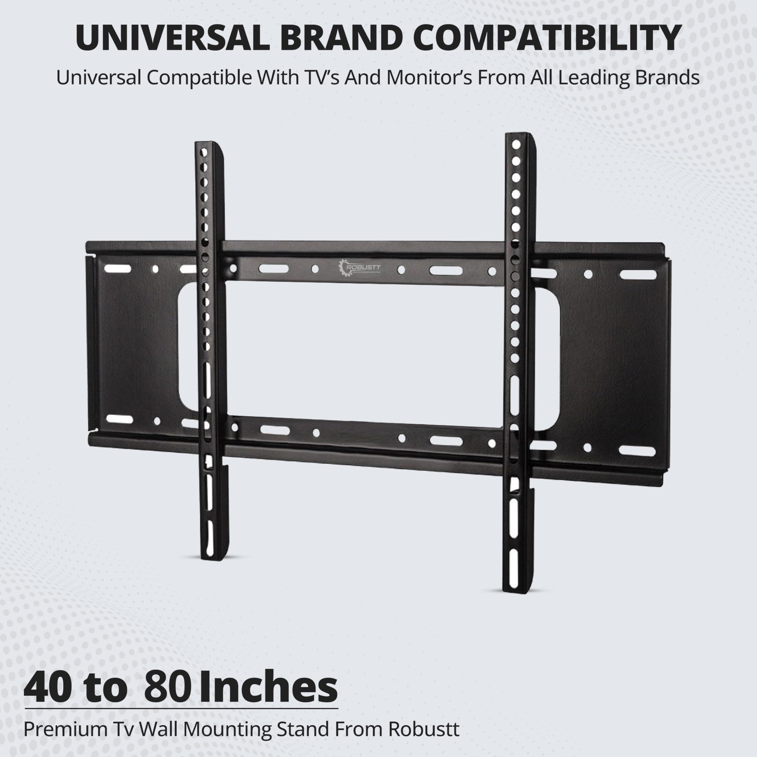 Robustt Heavy Duty TV Wall Mount - Flat Panel Universal Fixed Stand, Suitable for 40 to 80 Inches (Pack of 1) 6