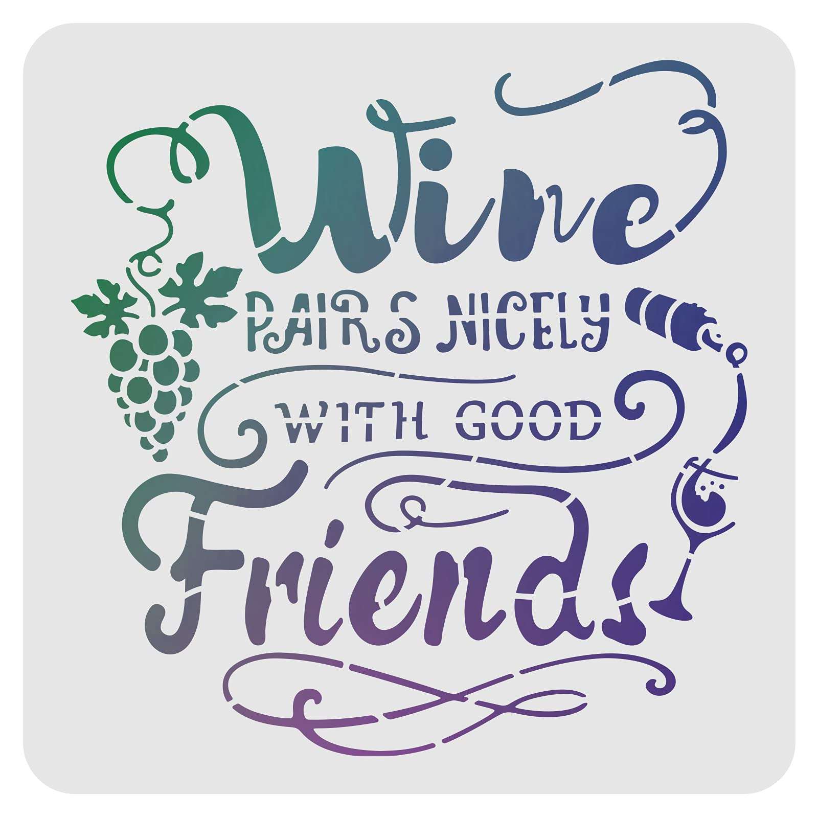 FINGERINSPIRE Wine Pairs Nicely with Good Friends Stencil 30x30cm/11.8x11.8inch Plastic Wine Grape Drawing Painting Stencils Square Reusable Stencils for Painting and DIY Projects 1