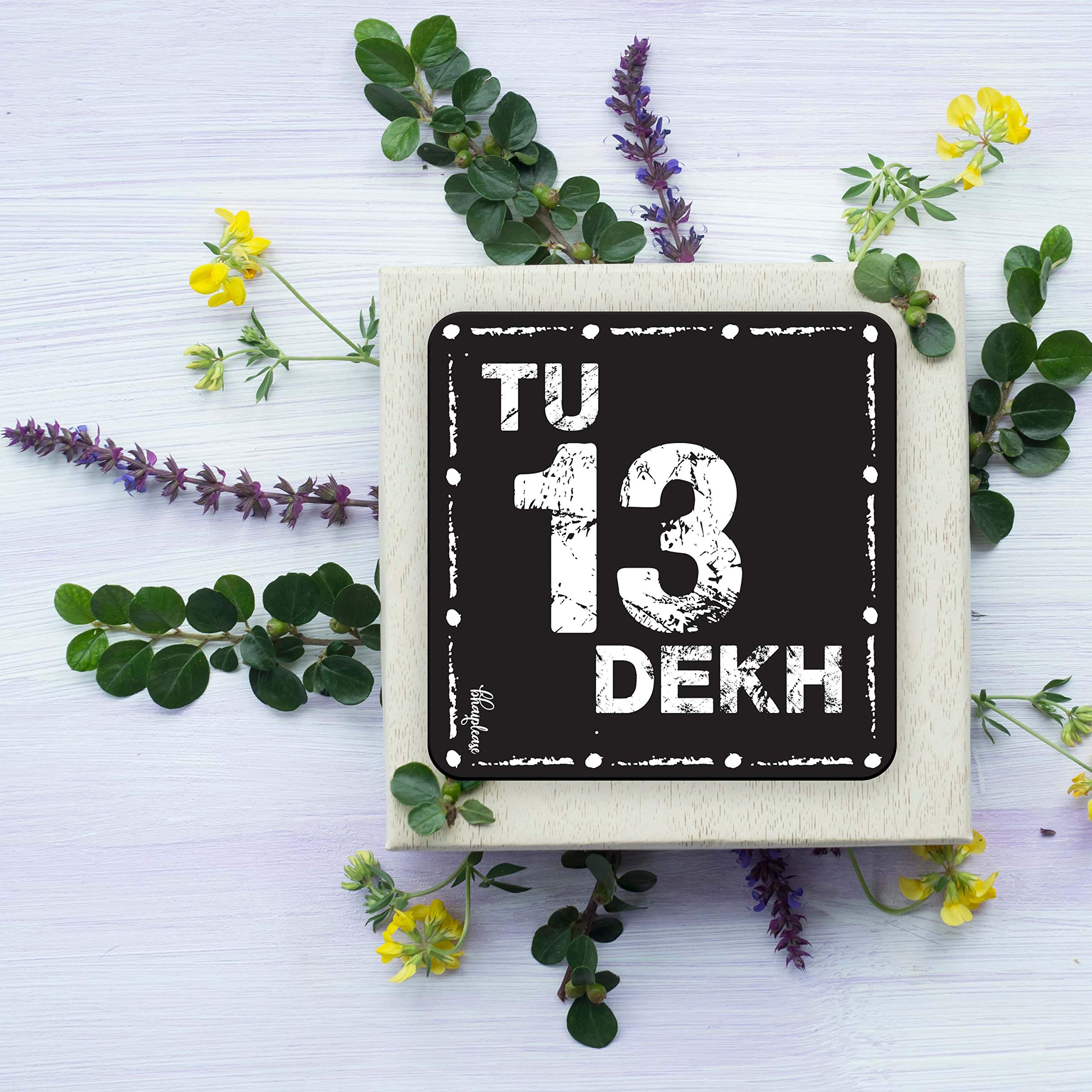 Bhai Please Tu 13 Dekh Wooden Coaster (3.5 inches) Coaster for Living Room/Kitchen/Office/Table/Gifting, Food, Drink, Kitchen Accessories Available in Set of 1,2,4,6 and 8 pcs (8) 1