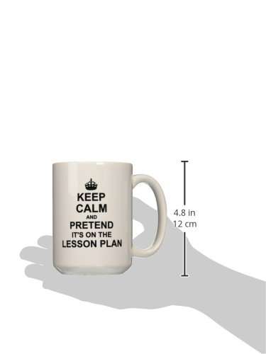 3dRose Keep Calm and Pretend its on the Lesson Plan - funny teacher gifts - teaching humor - humorous fun 15oz Mug 3