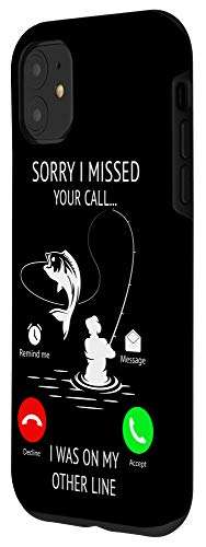 iPhone 11 Sorry I Missed Your Call I was On Other Line Fishing Lover Case 2