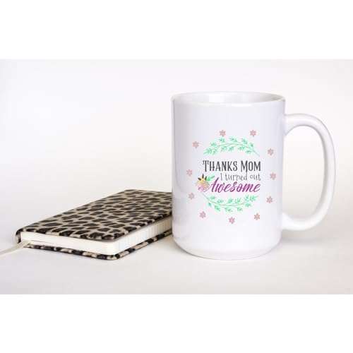 Grubby Garb Thanks Mom I Turned Out Awesome Coffee Mug (11oz.)Best Mom Gifts Coffee Mug For Mothers Day, Valentines day, Christmas, Or Birthday Gift For Mom - Best Mom Ever Coffee Cup 3