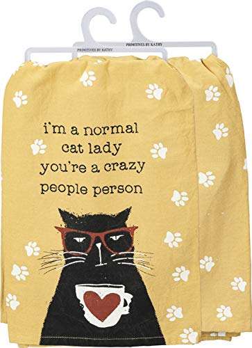 Primitives by Kathy Kitchen Towel - I'm A Normal Cat Lady You're A Crazy People Person 1