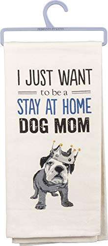 Primitives by Kathy Screen-Printed Dish Towel, Stay at Home Dog Mom 1
