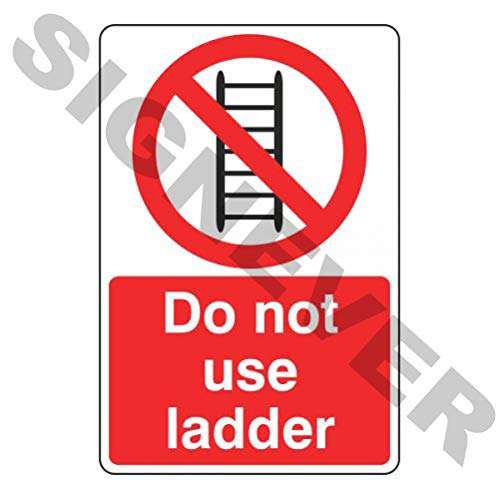 SIGN EVER Do Not Use Ladder Information Sign Board For Office Park Hospital Clinic Bank Medical Shop Factory Message Atm Signage No Entry sign boards L x H 15 Cm x 22 Cm