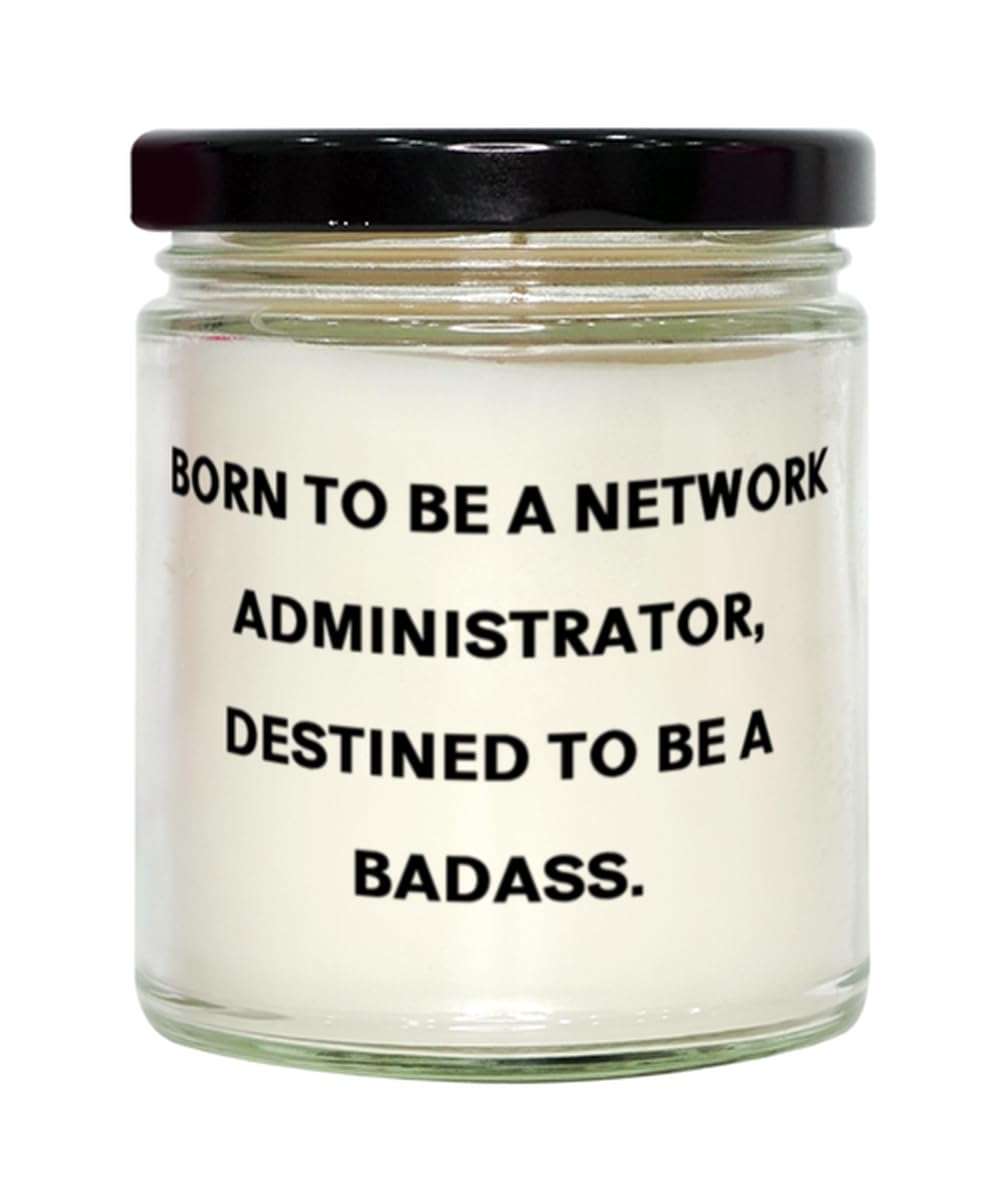 Inspire Network Administrator Scent Candle, Born to BE A Network Administrator, Present for Friends, Love Gifts from Friends, Network Administrator Birthday Gift Ideas, Unique Network Administrator