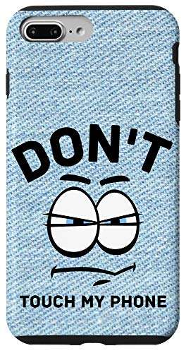 iPhone 7 Plus/8 Plus Don't Touch My Cell Phone Funny Sarcastic Humor Man Woman Case 1