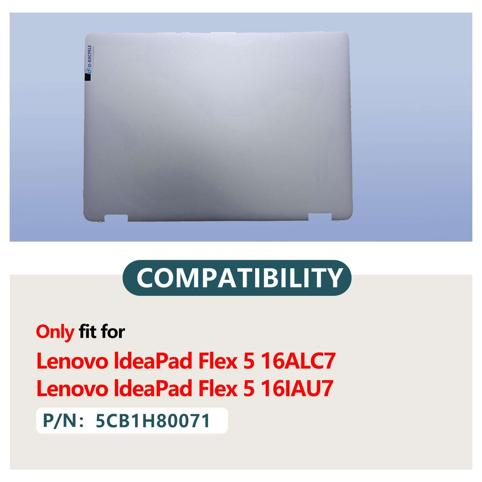 D-KXCPELE Laptop LCD Back Cover Top Case Replacement for Lenovo ldeaPad Flex 5 16ALC7/5 16IAU7 Rear Lid 5CB1H80069 5CB1H80071 (Adhesive Backing) 3