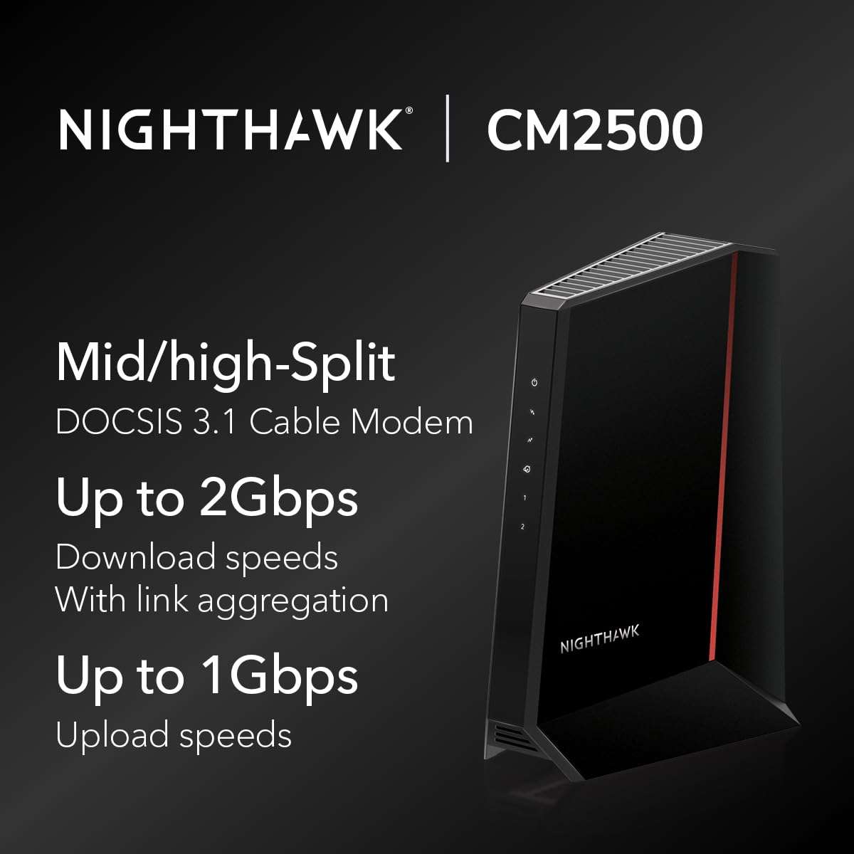 NETGEAR Nighthawk DOCSIS 3.1 Mid/high-Split Cable Modem (CM2500) – Approved for Today’s Faster Speeds & Compatible with All Providers Incl. Xfinity, Spectrum, Cox - for Plans up to 2Gbps 2