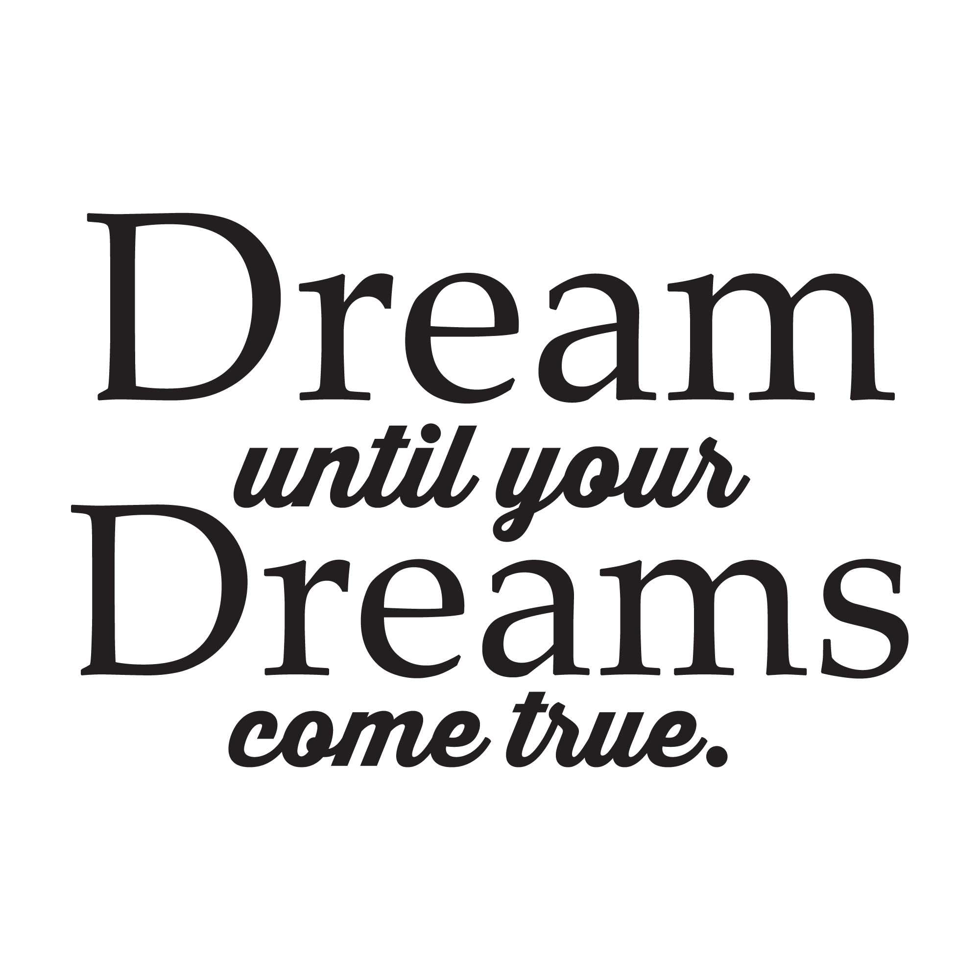 Nursery Children Dream Until Your Dreams Come True Empowering Quote Wall Decal Decoration Motivational Quotes Inspiration Goals Life Quote Lasts Years and Easily Removable - Size: 12 in(W) x 9 in(H) 1