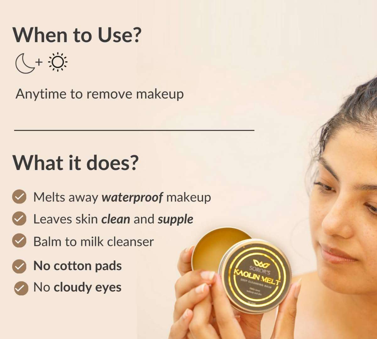 SOROR'S Kaolin Melt Cleansing Balm 10gms | For Clean, Smooth & Fresh Skin | With 100% Pure Sesame Oil, Castor Oil & Kaolin Clay | Cleanse Dirt, Non Greasy Makeup & Sunscreen | For All Skin Types (Pack of 1) 4