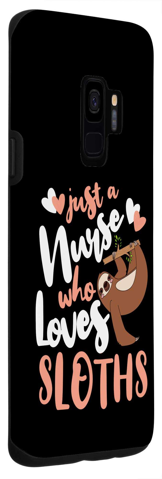 Galaxy S9 Just A Nurse Who Loves Sloths Case 3