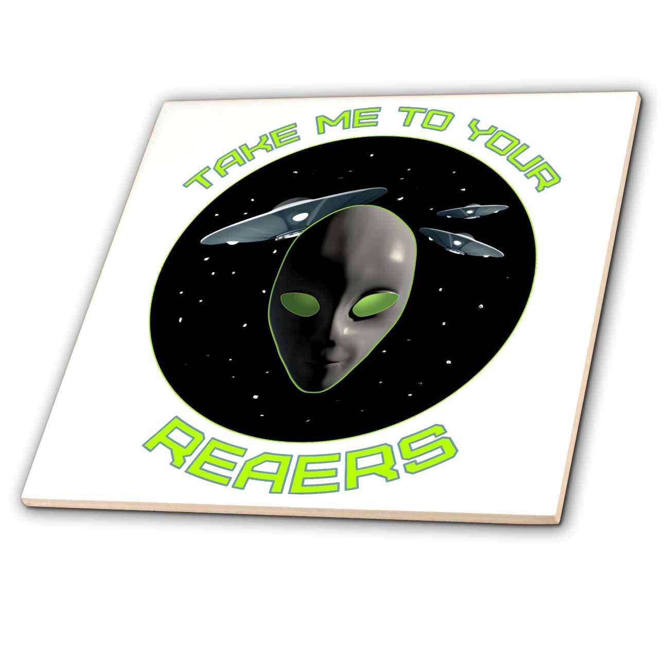 4 Inch Ceramic Tile - Funny alien and UFOs Take Me To Your Readers instead of Leaders. Creative Studios – Authors