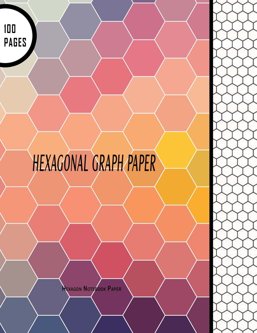 Hexagonal Graph Paper: Hexagon Notebook Paper: 100 Pages, 8.5" x 11" Large Line Drawn Hexagon Shapes For Creative Crafts, Quilting, Design, Drawing (Hexagon Notebooks)