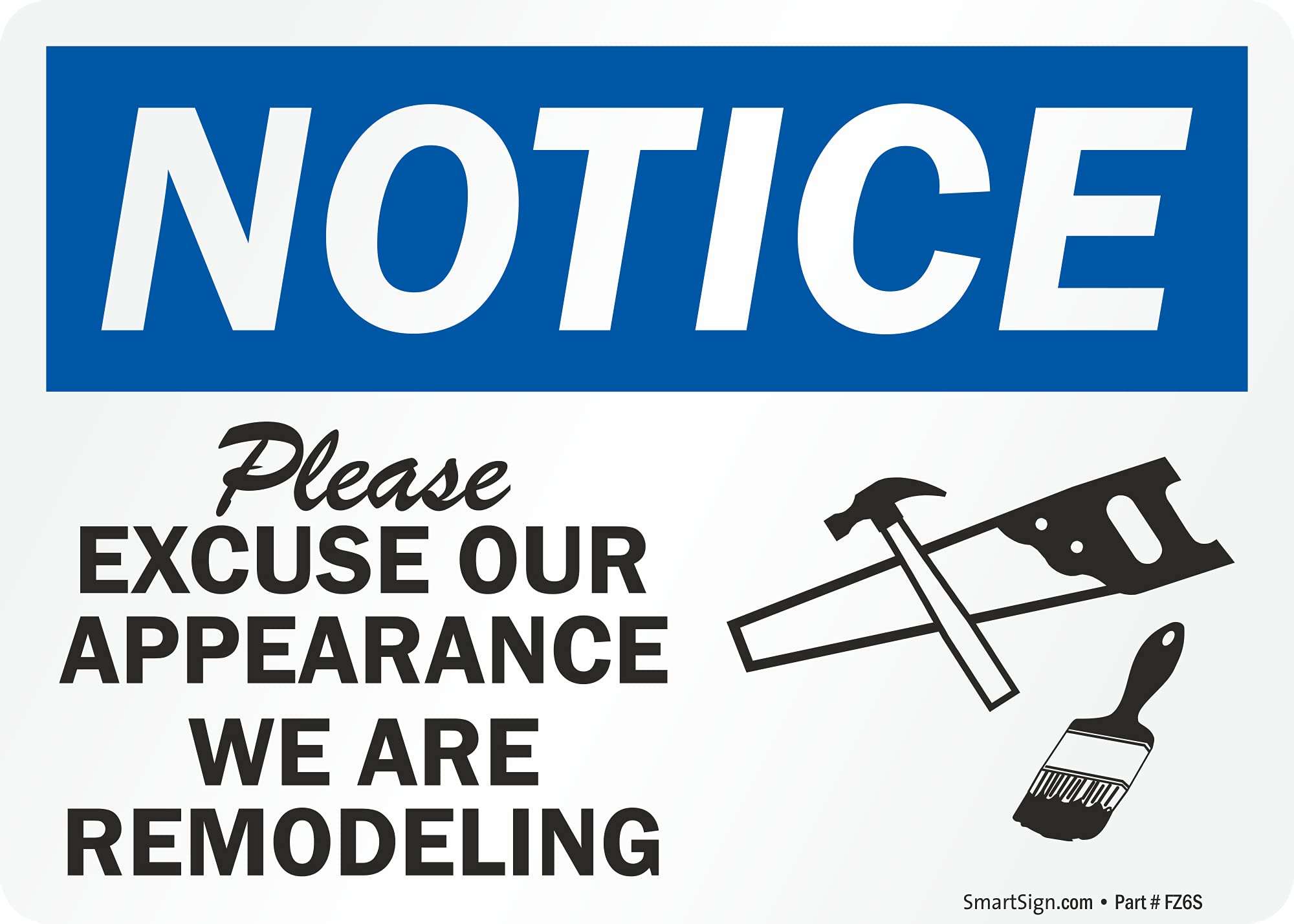 SmartSign 5 x 7 inch “Notice - Please Excuse Our Appearance, We are Remodeling” OSHA Label, 3 mil Laminated Adhesive Polyester, Blue, Black and White 1