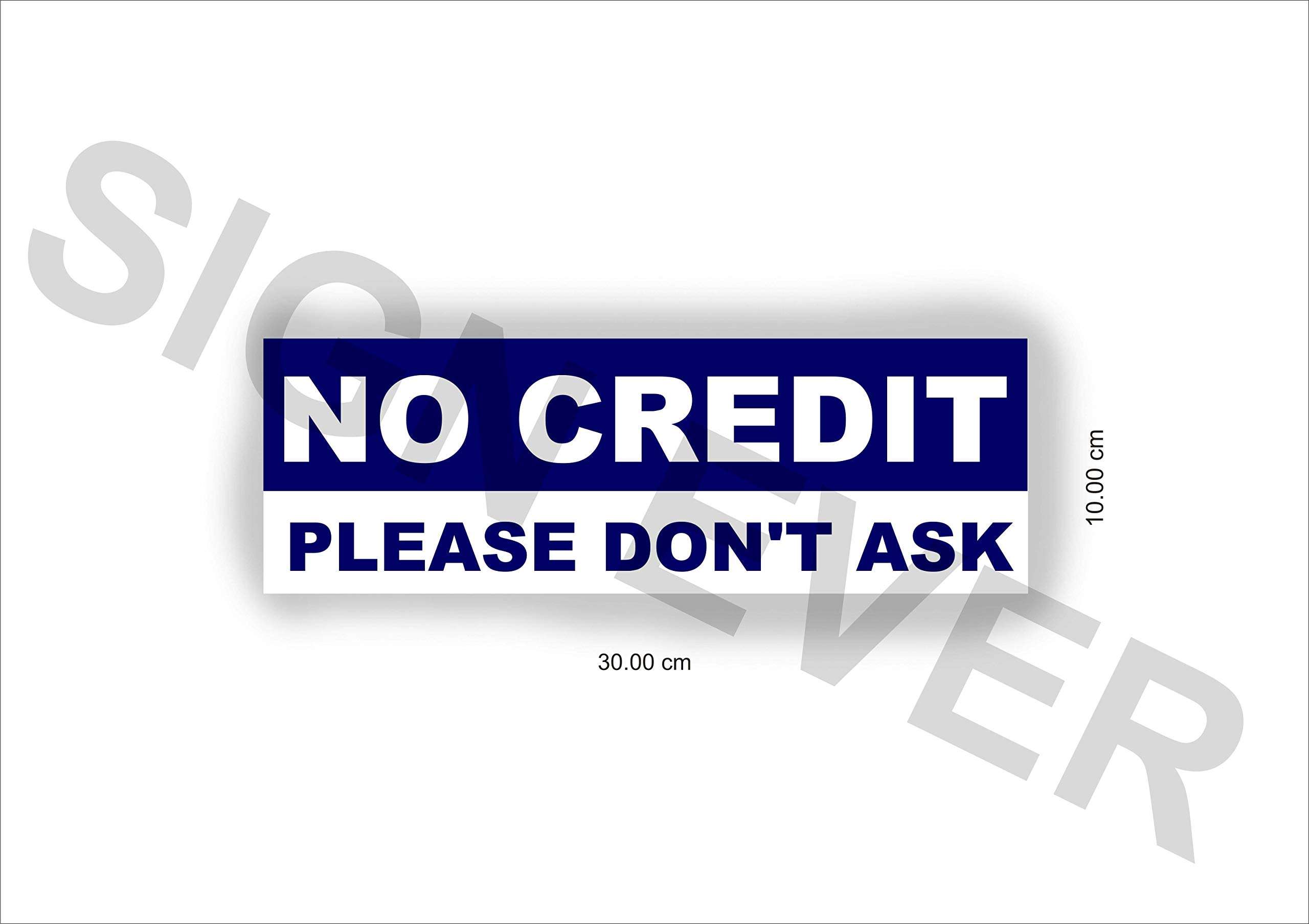 SIGN EVER No Credit Please Don't Ask Sign Boards Shop Hotel Restaurant Shopping Mall Company Red Signage Boards L x H 30.00 Cm 10.00 Cm 1