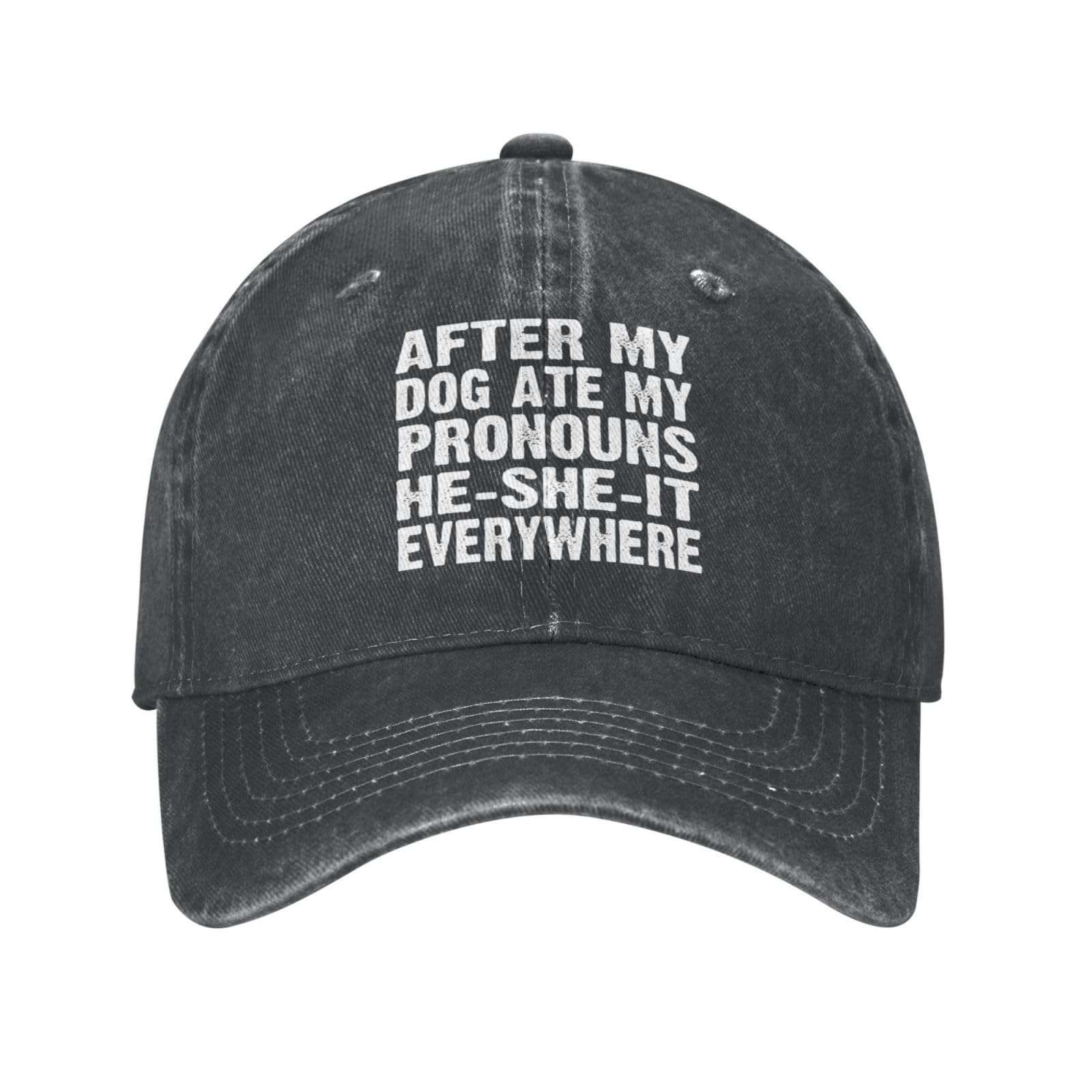 After My Dog Ate My Pronouns He She It Everywhere Hat Denim Caps Adjustable Strap for Men Women 1