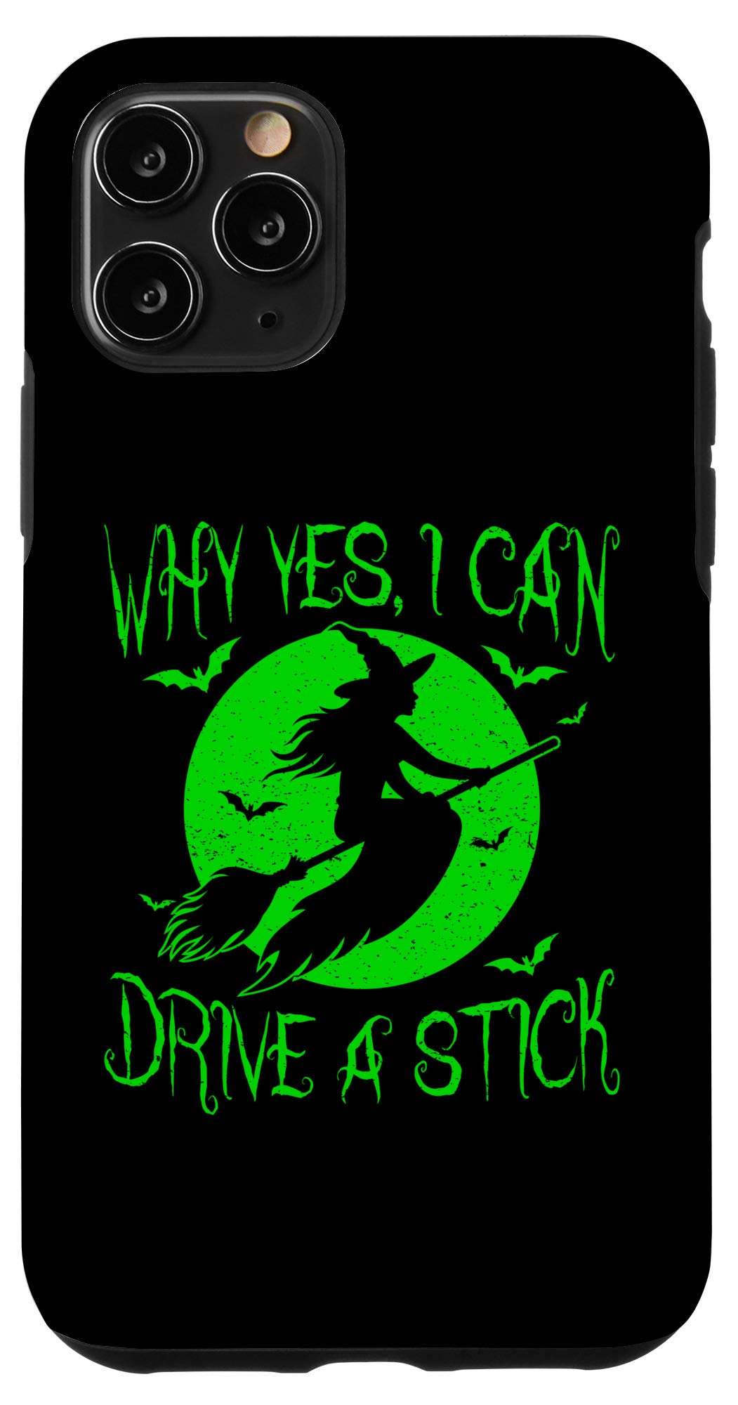 iPhone 11 Pro Why Yes I can Drive a Stick Halloween Witch Case 1