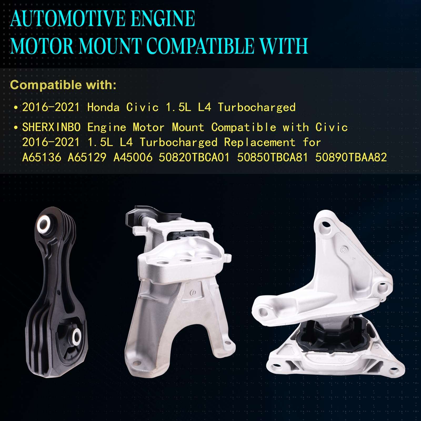 SHERXINBO Engine Motor Mount Compatible with Civic 2016-2021 1.5L L4 Automatic CVT Trans Turbocharged Replacement for A65136 A65129 A45006 50820TBCA01 50850TBCA81 50890TBAA82 3