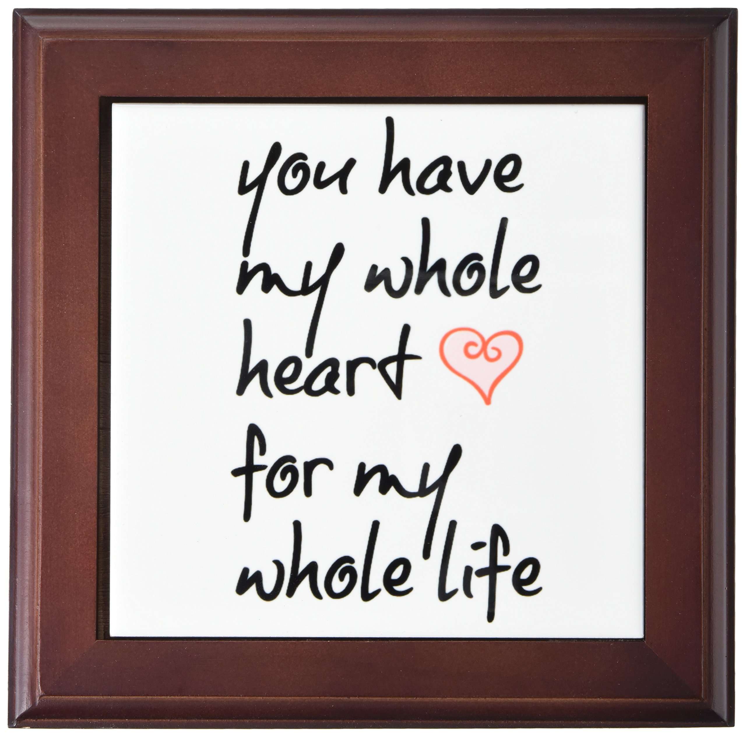 3dRose ft_213433_1 You Have My Whole Heart for My Whole Life, Black Letters with a Heart Framed Tile, 8 by 8" 1